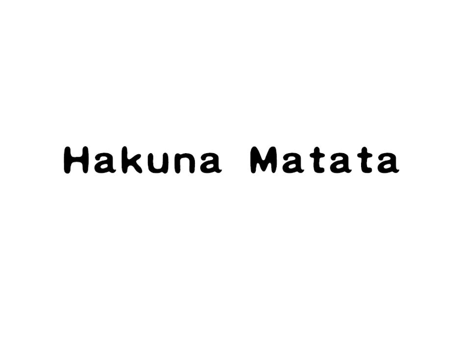 em>hakuna/em matata