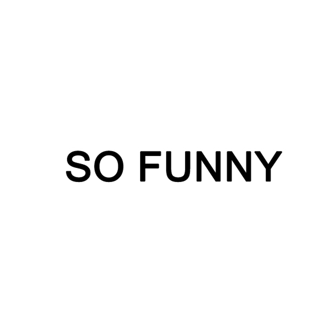 so funny