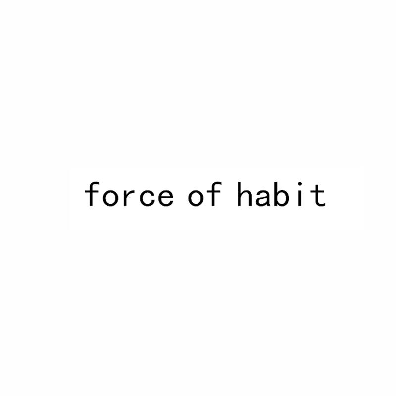 force of habit                           