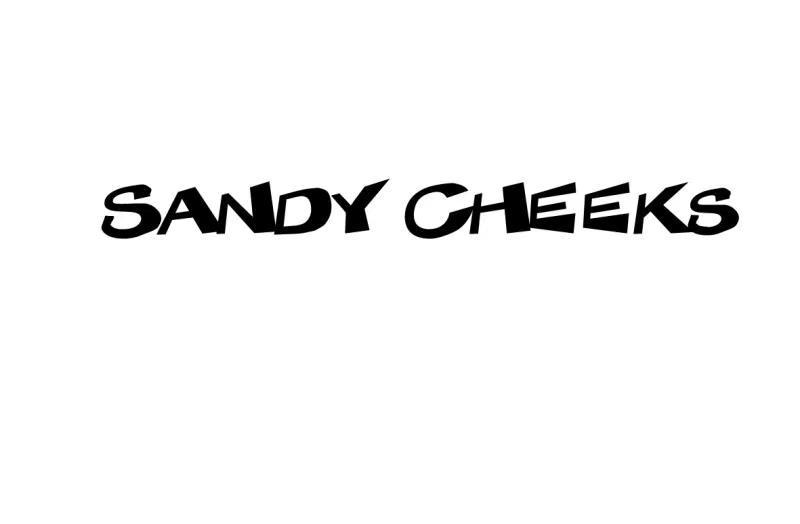  em>sandy /em>  em>cheeks /em>