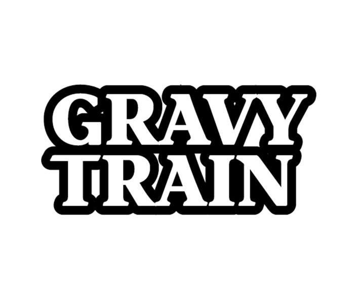  em>gravy /em>  em>train /em>