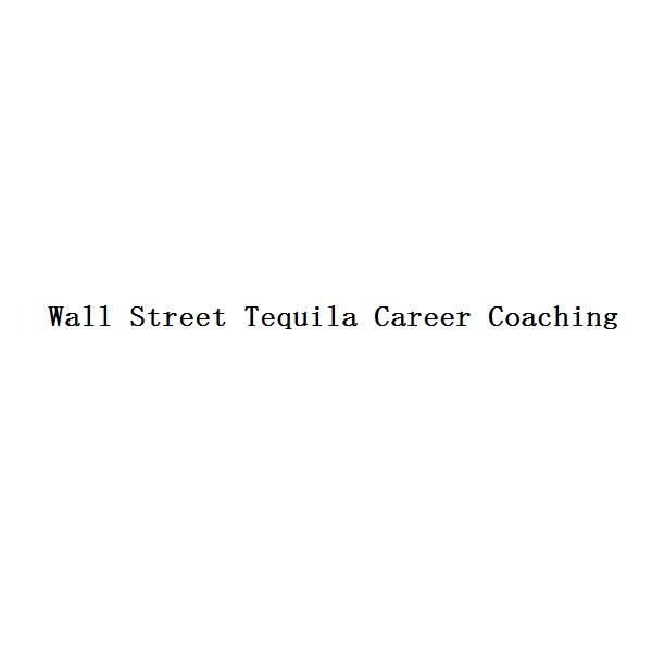 wall street tequila career coaching      