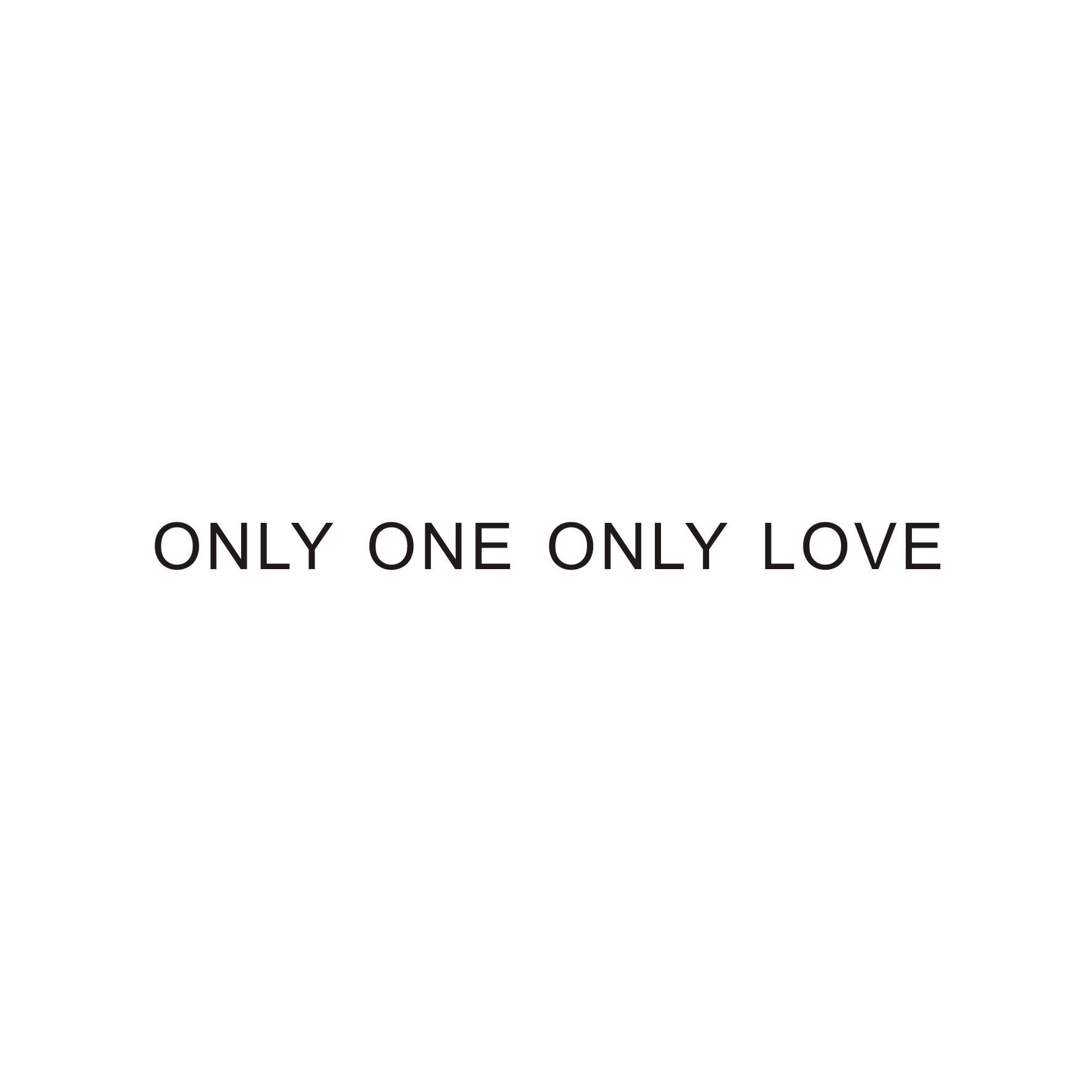 em>only /em>  em>one /em>  em>only /em>  em>love /em>