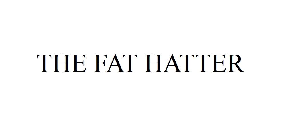 the fat hatter