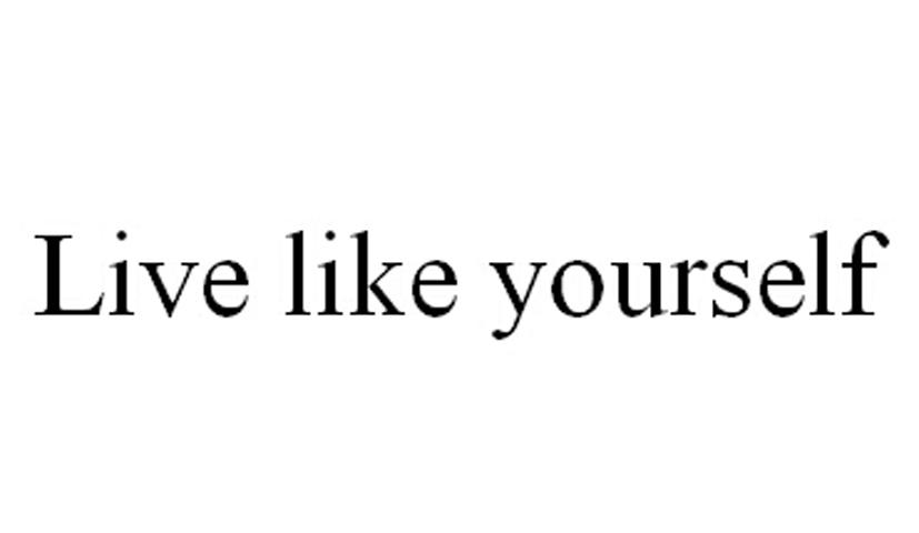  em>live /em> em>like /em> yourself