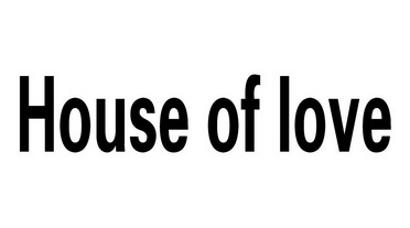 house of love           