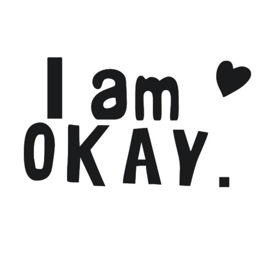 i am okay.