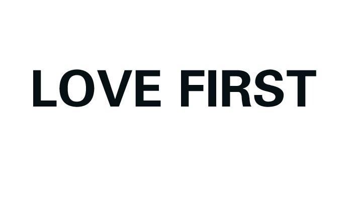  em>love /em>  em>first /em>