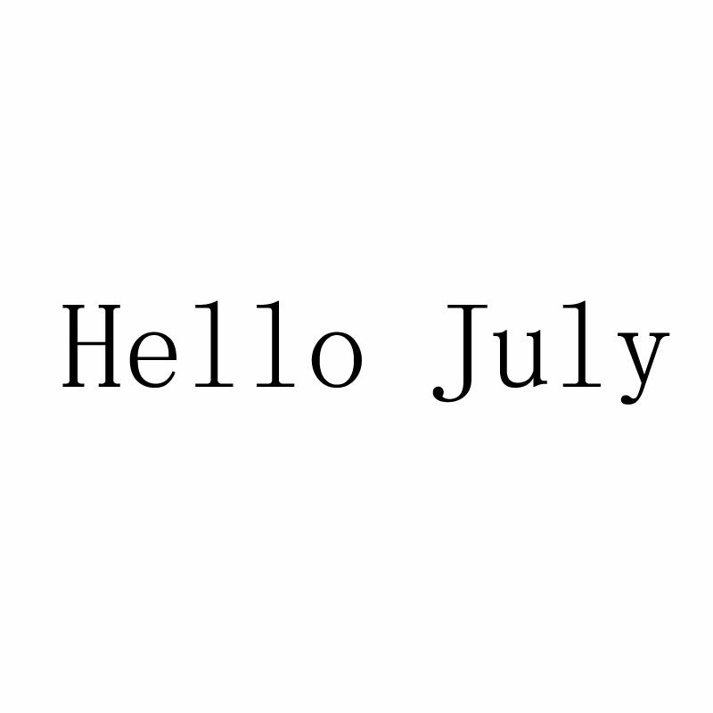 hello july                                