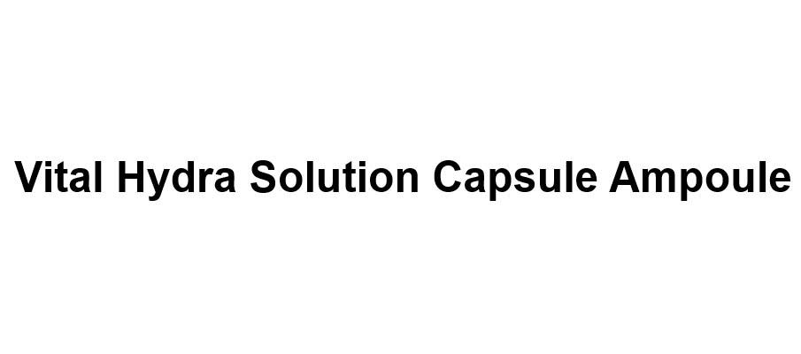 vital  em>hydra /em>  em>solution /em> capsule ampoule