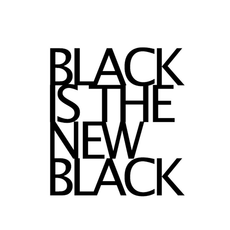  em>black /em> is the  em>new /em>  em>black /em>
