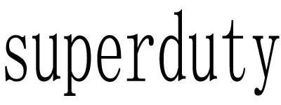  em>super /em> em>duty /em>