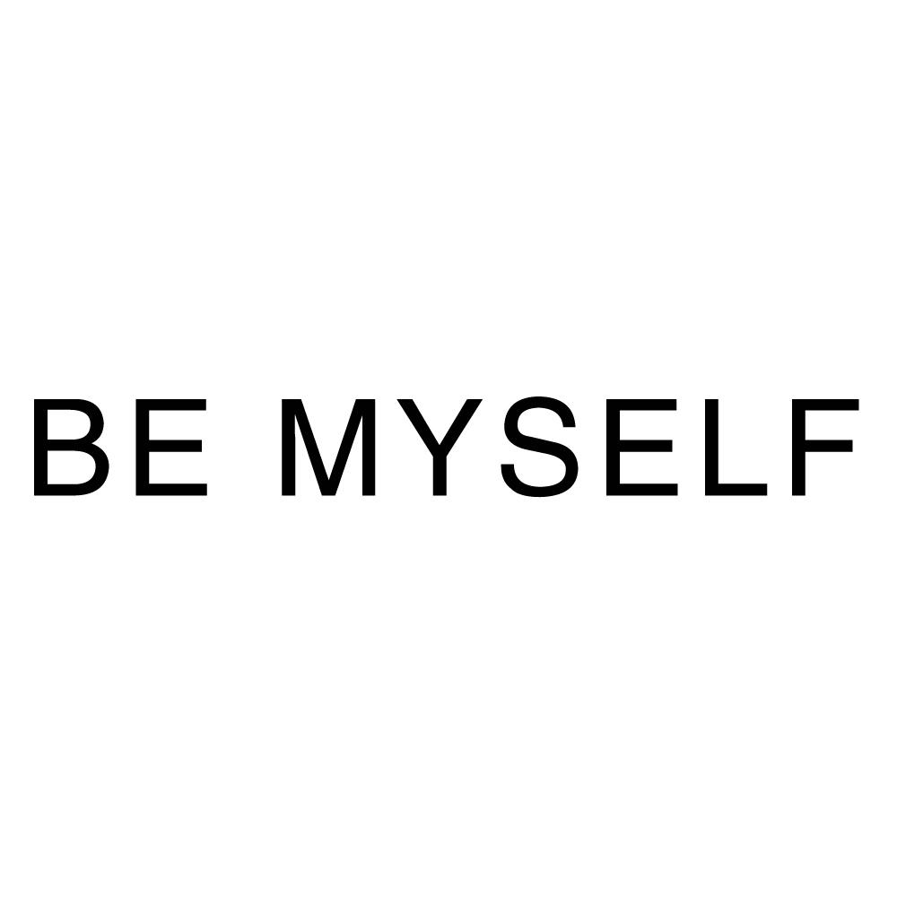 be  em>myself /em>