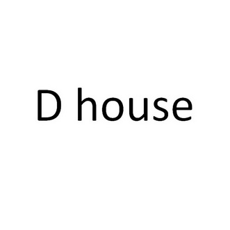 d house