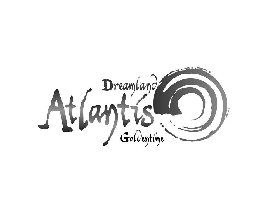  em>dreamland /em> atlantis  em>golden /em> em>time /em>