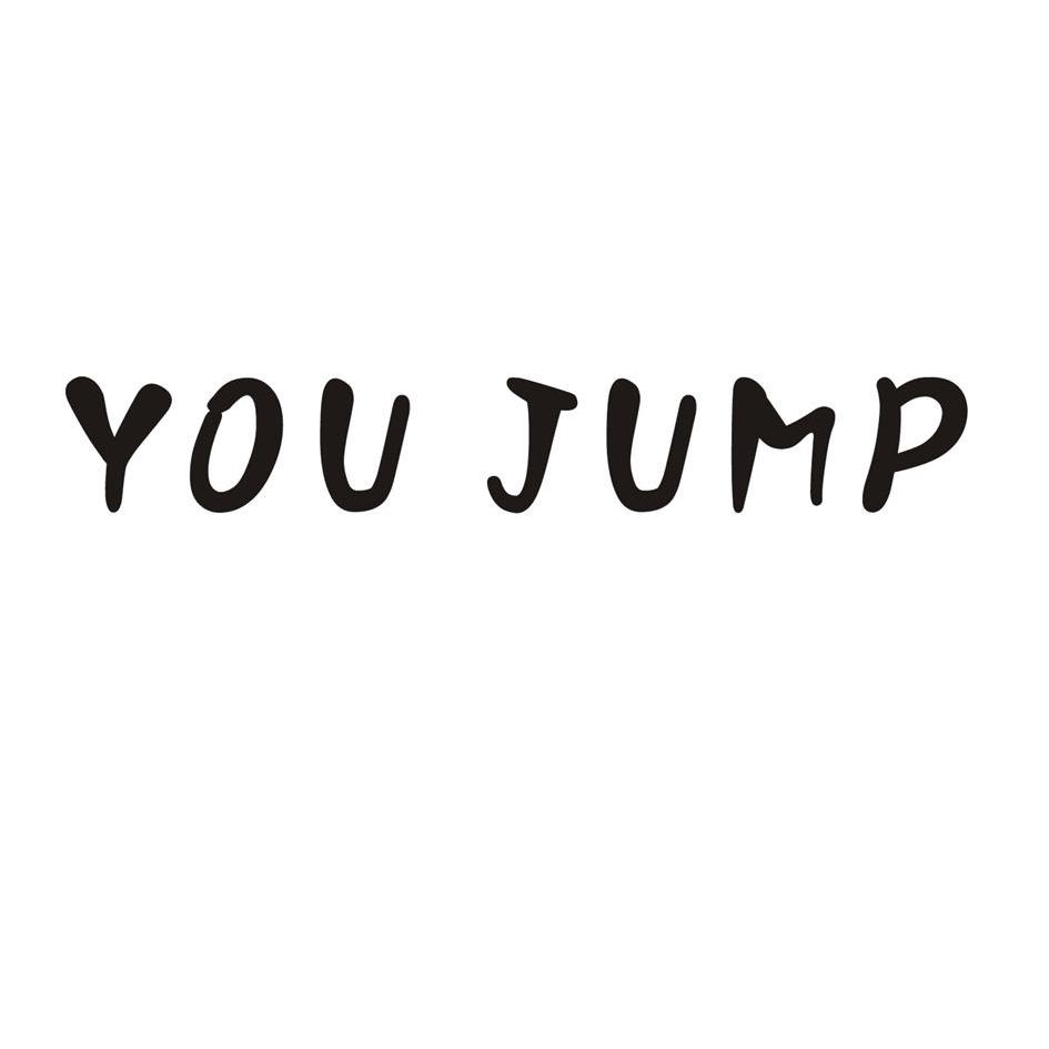 you jump