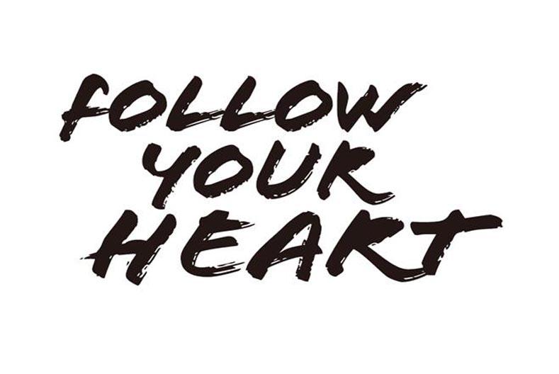  em>follow /em>  em>your /em> heart
