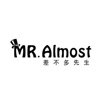  em>差不多 /em> em>先生 /em>  em>mr /em>. em>almost /em>