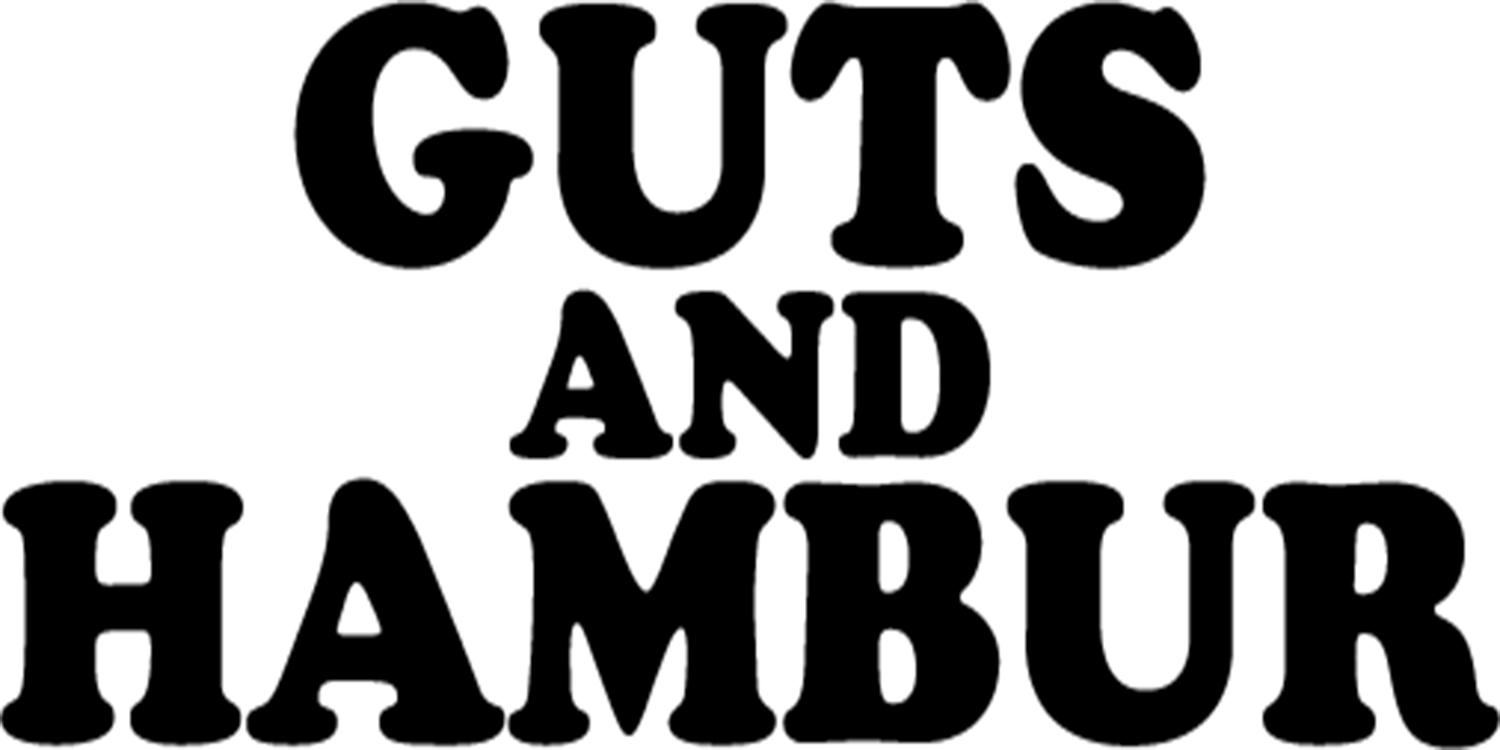  em>guts /em> and  em>hambur /em>