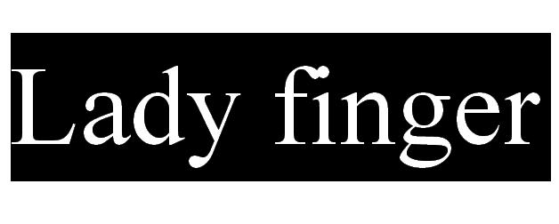  em>lady /em> finger