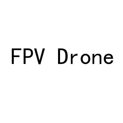 fpv drone - 商标 - 爱企查