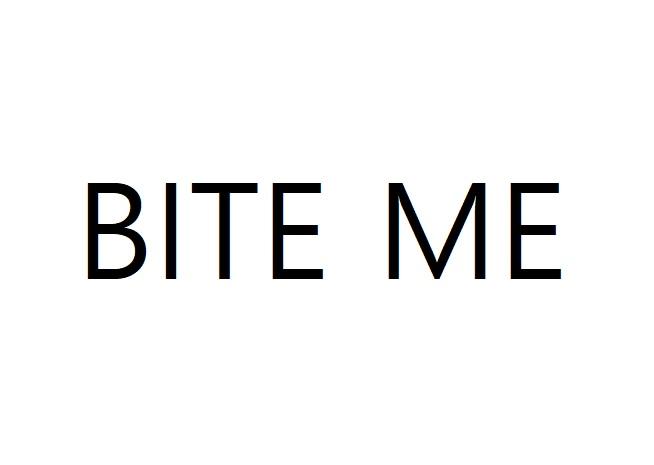 bite me