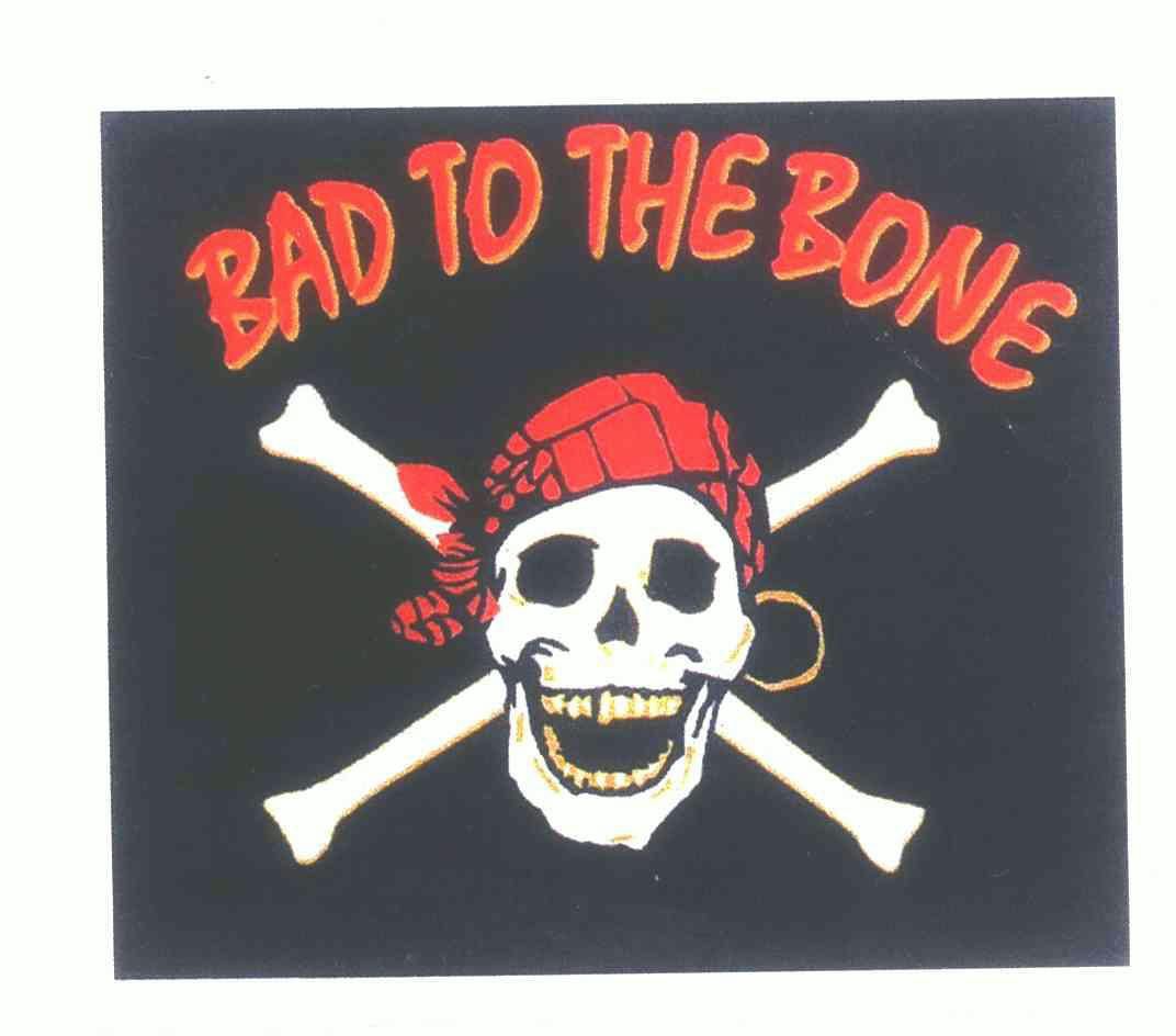  em>bad /em>tothe em>bone /em>