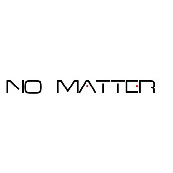 no  em>matter /em>
