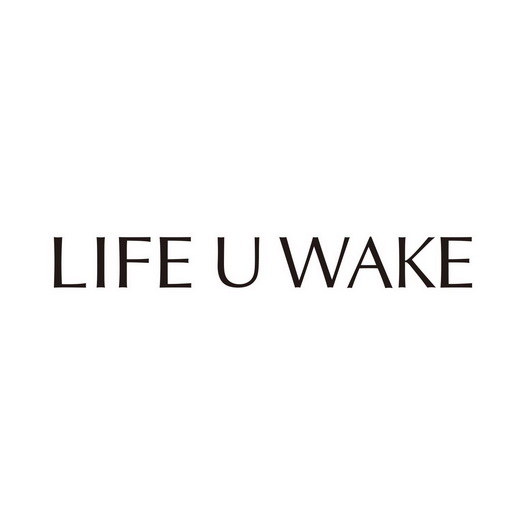  em>life /em> u em>wake /em>