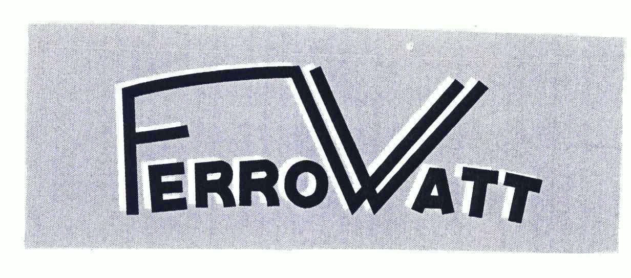 ferrowatt_企业商标大全_商标信息查询_爱企查