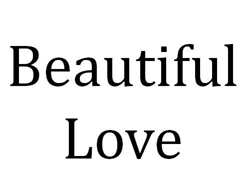  em>beautiful /em>  em>love /em>