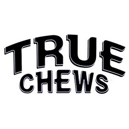 true chews
