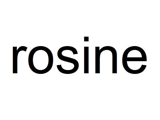  em>rosine /em>