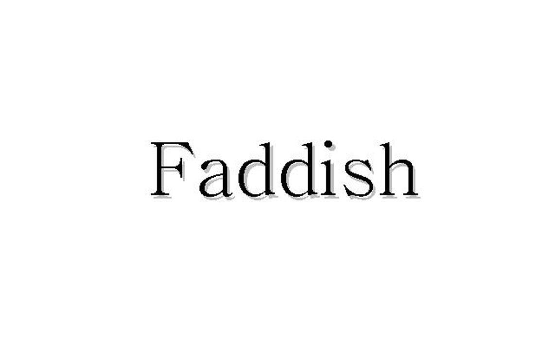 faddish