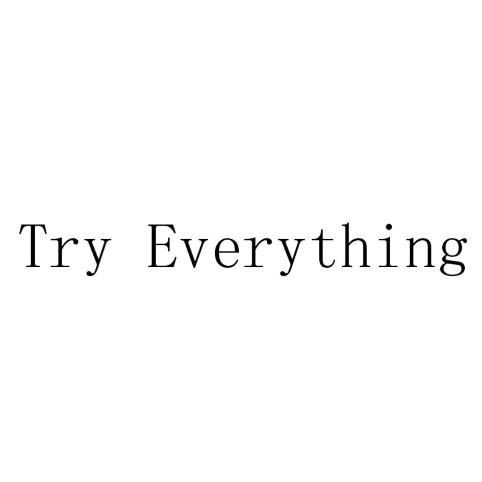  em>try /em> em>everything /em>