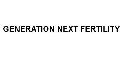  em>generation /em>  em>next /em>  em>fertility /em>