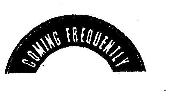  em>coming /em> em>frequently /em>