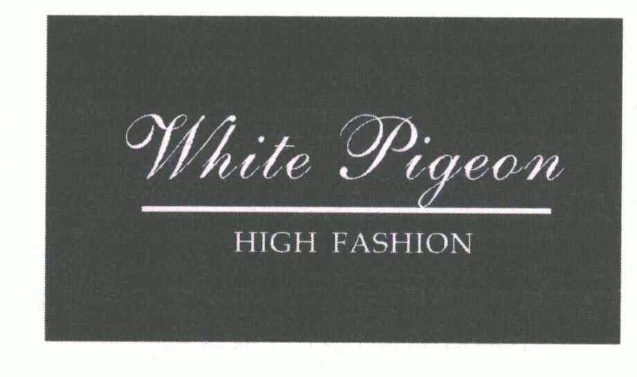  em>white /em> em>pigeon /em>; em>high /em> em>fashion /em>