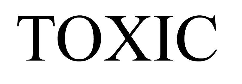  em>toxic /em>