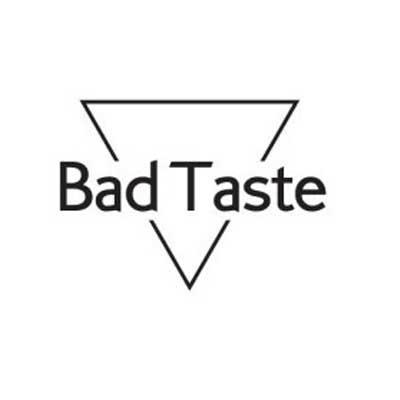  em>bad /em>  em>taste /em>