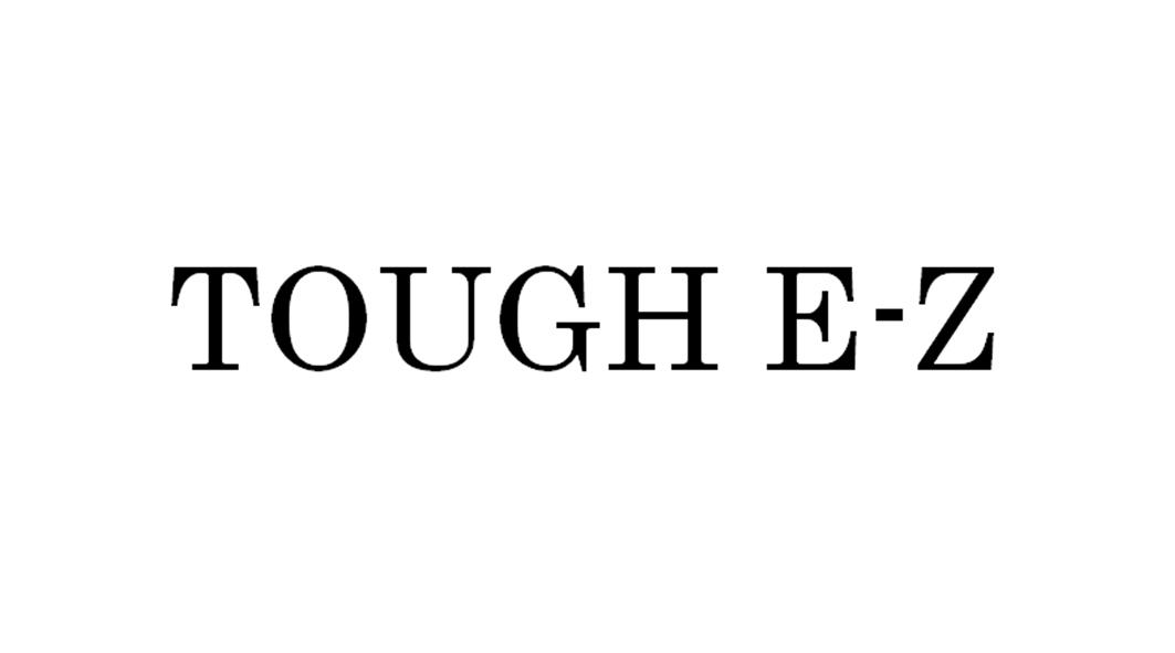 TOUGH E Z 