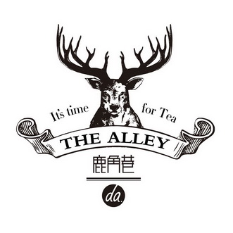 its  em>time /em> for tea the alley da. 鹿角巷