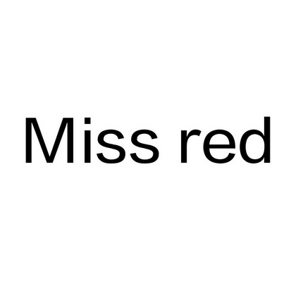  em>miss /em>  em>red /em>