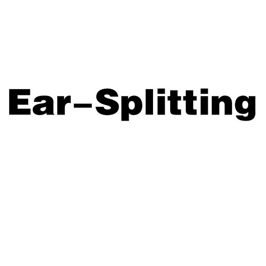 ear-splitting图片