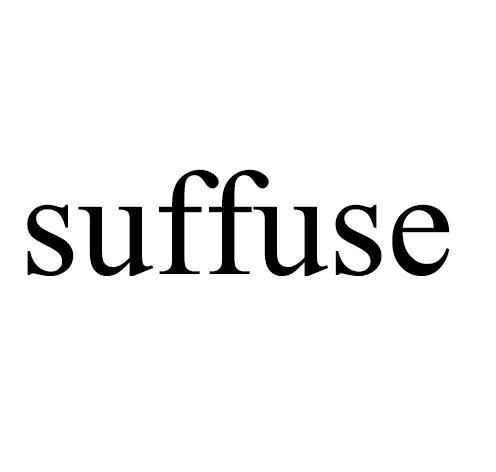  em>suffuse /em>