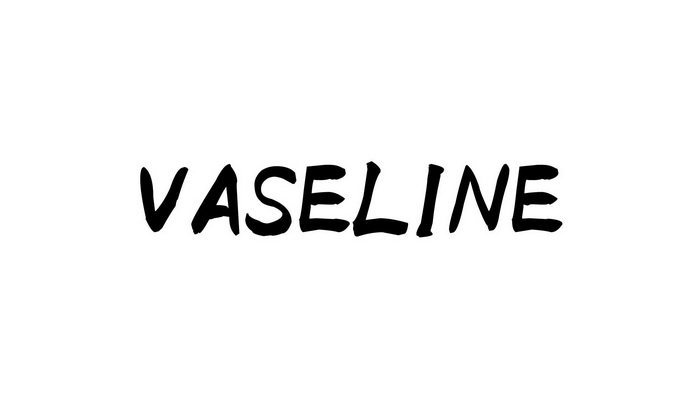 em>vaseline /em>