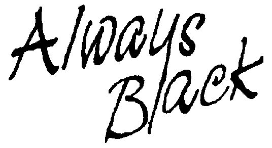  em>always /em>  em>black /em>