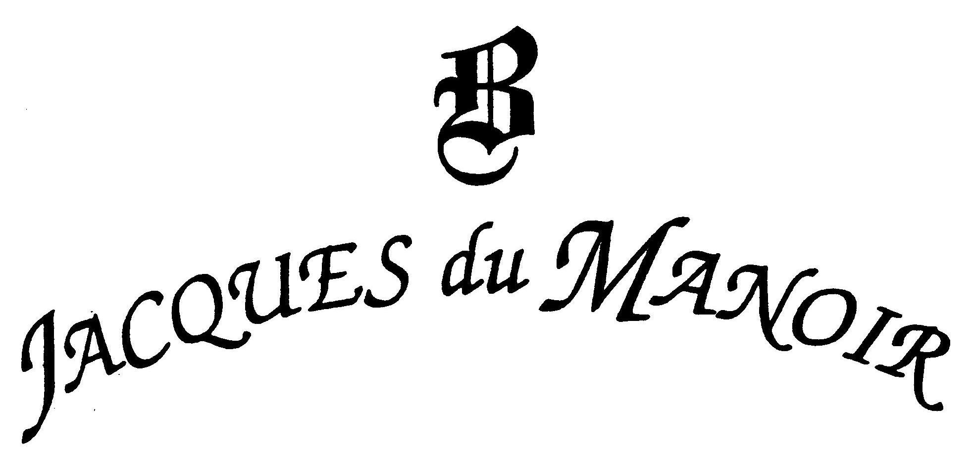  em>b /em>  em>jacques /em>  em>du /em>  em>manoir /em>