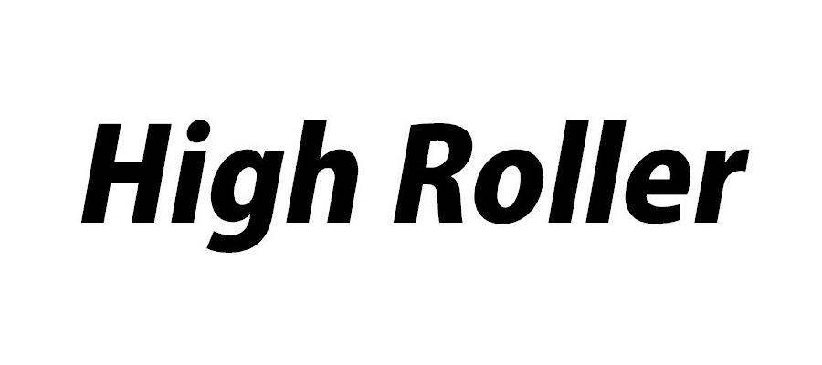  em>high /em>  em>roller /em>