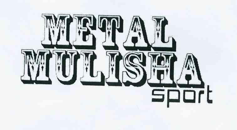 metal em>mulish /em>asport